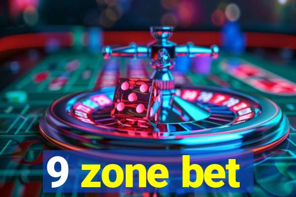 9 zone bet